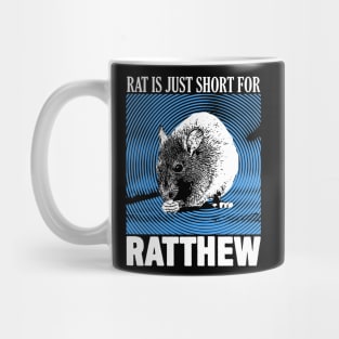 Rat is just Ratthew Mug